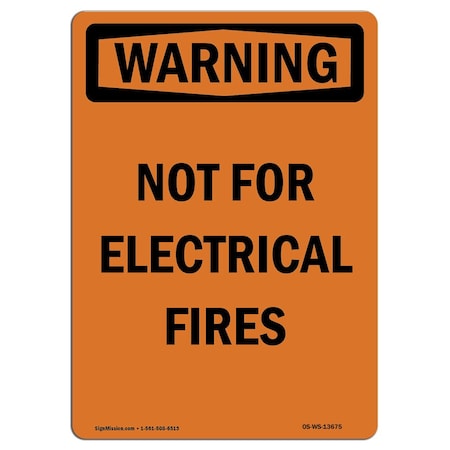 Signmission OSHA WARNING Sign, Not For Electrical Fires, 18in X 12in Rigid Plastic, 12" W, 18" L, Portrait OS-WS-P-1218-V-13675